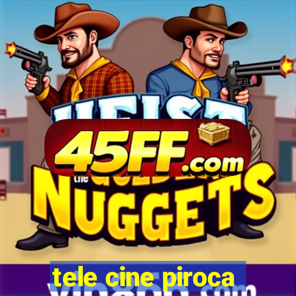 tele cine piroca